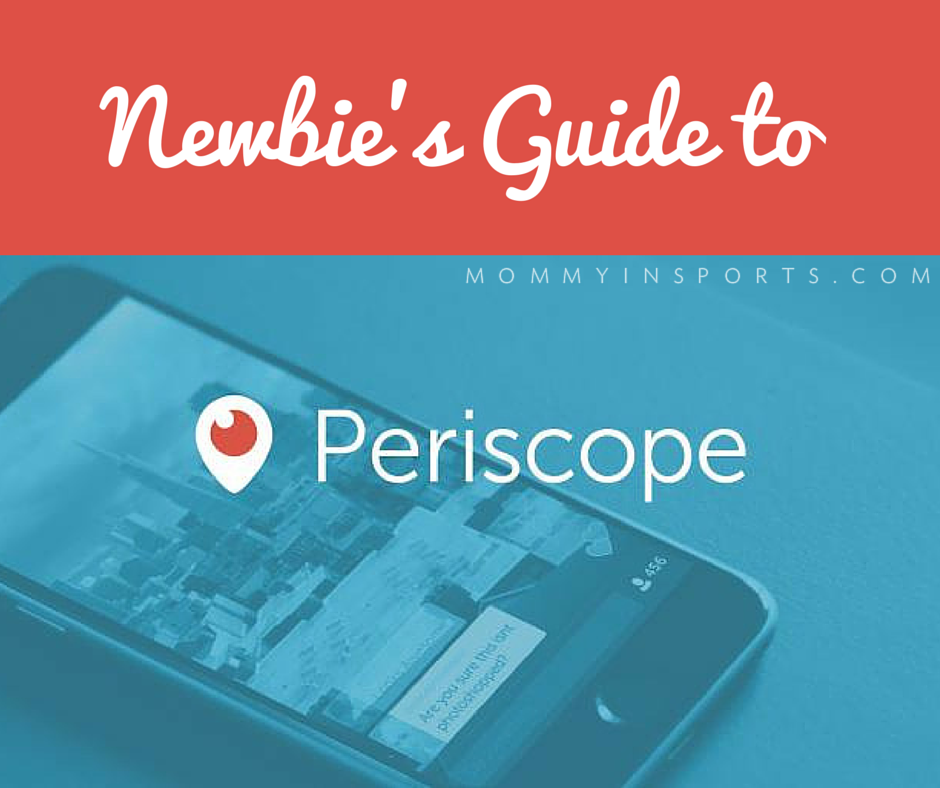 Newbie’s Guide to Periscope